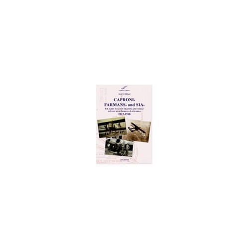 CAPRONIs, FARMANs and SIAs, U.S.Army aviation training and comba
