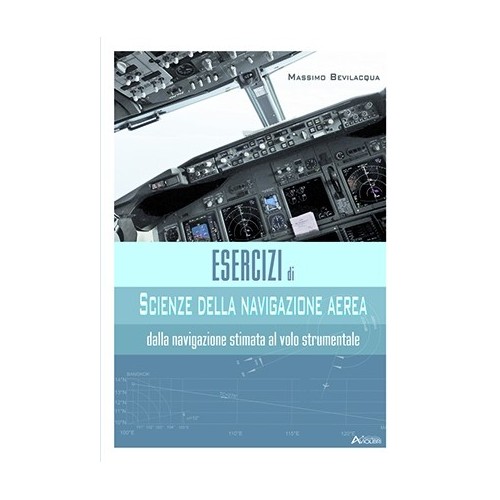 Esercizi di Scienza della Navigazione Aerea - dalla navigazione stimata al volo strumentale