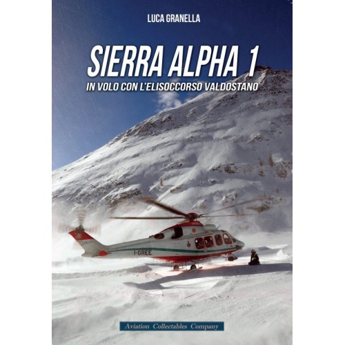 SIERRA ALPHA 1 - IN VOLO CON L’ELISOCCORSO VALDOSTANO