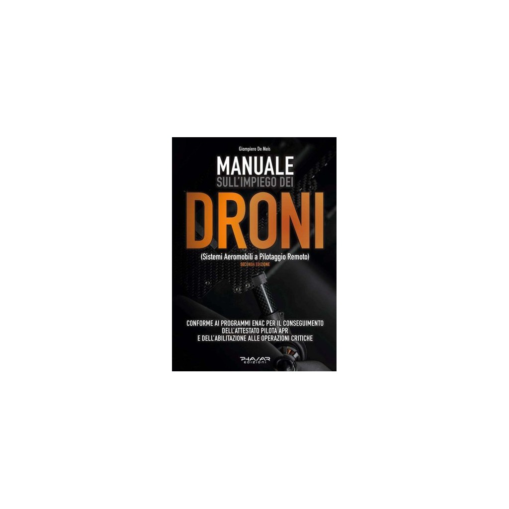 MANUALE SULL'IMPIEGO DEI DRONI (sistemi aeromobili a pilotaggio remoto) II edizione