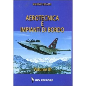 Aerotecnica e impianti di bordo - vol. III